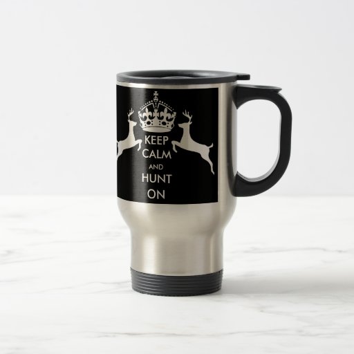 KEEP CALM  and HUNT ON Mugs