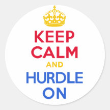 KEEP CALM and HURDLE ON Stickers