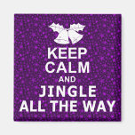 Keep Calm And Jingle All The Way Refrigerator Magnets