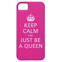 Keep Calm and Just Be A Queen (hot pink)