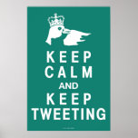 Keep Calm and Keep Tweeting Poster posters