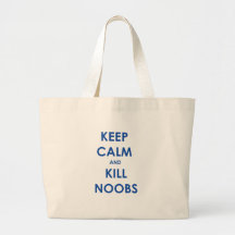 Keep Calm and Kill Noobs! Tote Bags
