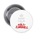 Keep Calm And Kill Zombies - Carry On Gamer Geek Button