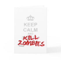 Keep Calm And Kill Zombies - Carry On Gamer Geek Greeting Card