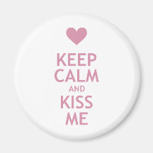 Keep Calm and Kiss Me Magnet