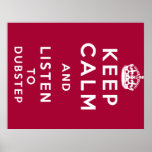 keep calm and listen to dubstep posters