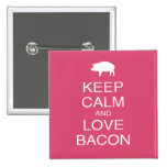 Keep Calm and Love Bacon Print Gift Design Pork Button