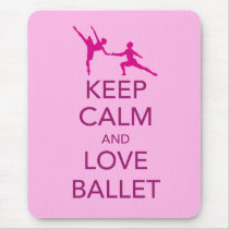 Keep Calm and Love Ballet Gift Print Mousepads