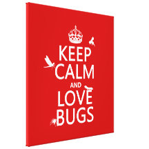 Keep Calm and Love Bugs (any background color) Gallery Wrap Canvas