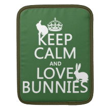 Keep Calm and Love Bunnies - all colours Sleeve For iPads