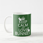 Keep Calm and Love Bunnies - all colours Mug