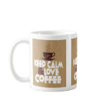 Keep Calm and Love Coffee