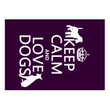 Keep Calm and Love Dogs - all colours Business Cards