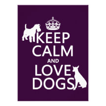 Keep Calm and Love Dogs - all colours Invites