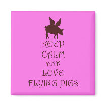 Keep Calm and Love Flying Pigs pink & brown print Magnet