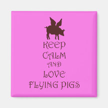 Keep Calm and Love Flying Pigs pink & brown print Magnet