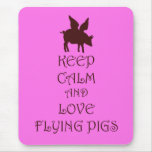 Keep Calm and Love Flying Pigs pink & brown print Mouse Pad