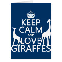 Keep Calm and Love Giraffes - all colours Greeting Cards