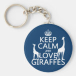 Keep Calm and Love Giraffes - all colours Keychains