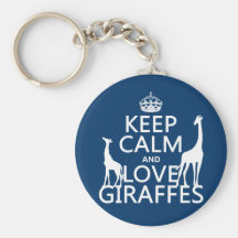 Keep Calm and Love Giraffes - all colours Keychains