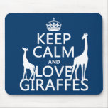 Keep Calm and Love Giraffes - all colours Mousepad