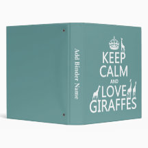 Keep Calm and Love Giraffes (any colour) 3 Ring Binder