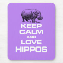 Keep Calm and Love Hippos Hippotamus Fun Design Mouse Pad