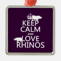 Keep Calm and Love Rhinos (any background color) Christmas Ornament