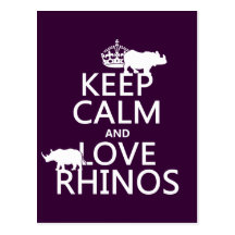 Keep Calm and Love Rhinos (any background color) Post Card