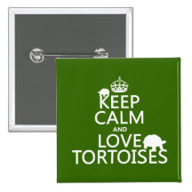 Keep Calm and Love Tortoises (any color) Pinback Button