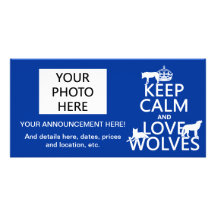 Keep Calm and Love Wolves (any background color) Personalized Photo Card