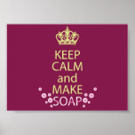 Keep Calm and Make Soap poster posters