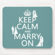 Keep Calm and Marry On (any colour background) Mousepad
