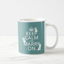 Keep Calm and Marry On (any colour background) Mug
