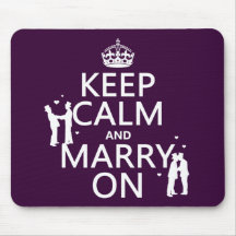 Keep Calm and Marry On (customizable colour) Mouse Pad