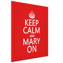 Keep Calm and Mary On (changeable color) Canvas Print