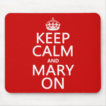Keep Calm and Mary On (changeable color) Mousepad