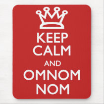Keep Calm and OmNom Nom