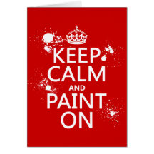 Keep Calm and Paint On (in all colours) Greeting Card