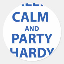 Keep Calm and Party Hardy Sticker