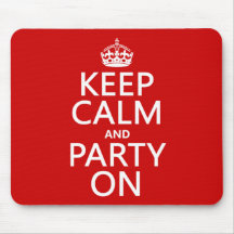 Keep Calm and Party On (in any colour) Mousepads