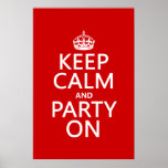 Keep Calm and Party On (in any colour) Poster