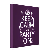 Keep Calm and Party On (party girls) (all colours) Stretched Canvas Prints