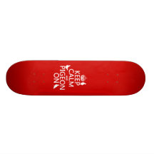 Keep Calm and Pigeon On - all colours Skateboard Deck