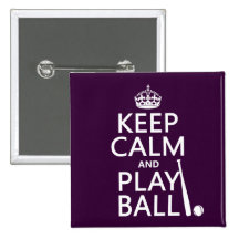 Keep Calm and Play Ball (baseball) (any colour) Pin