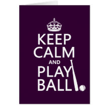 Keep Calm and Play Ball (baseball) (any colour) Greeting Card