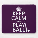 Keep Calm and Play Ball (baseball) (any colour) Mouse Pads
