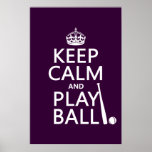 Keep Calm and Play Ball (baseball) (any colour) Poster