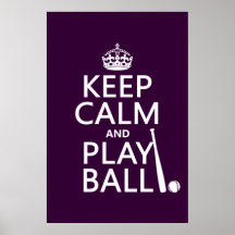 Keep Calm and Play Ball (baseball) (any colour) Poster