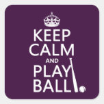 Keep Calm and Play Ball (baseball) (any colour) Square Stickers